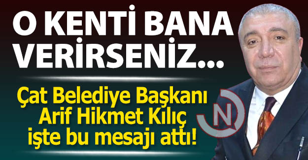 "O kenti bana verirseniz..."