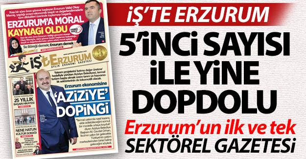 İş'te Erzurum, Beş'te Erzurum...