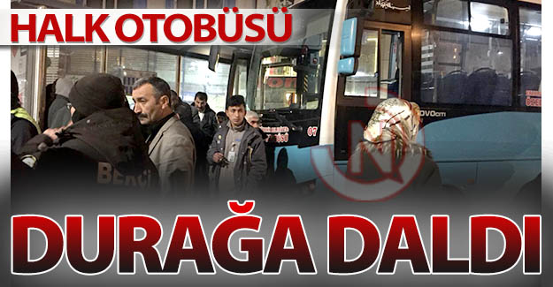 Halk otobüsü durağa daldı!..
