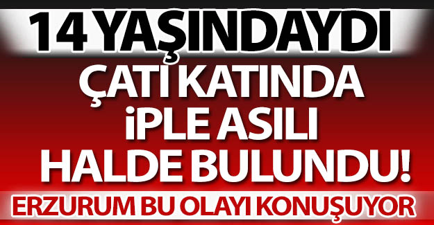 İple asılı halde bulundu!