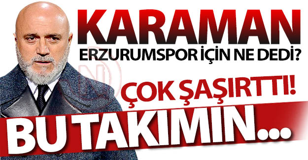 Karaman'dan Erzurumspor yorumu