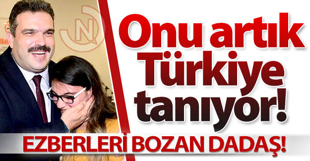 Onu artık Türkiye tanıyor!..
