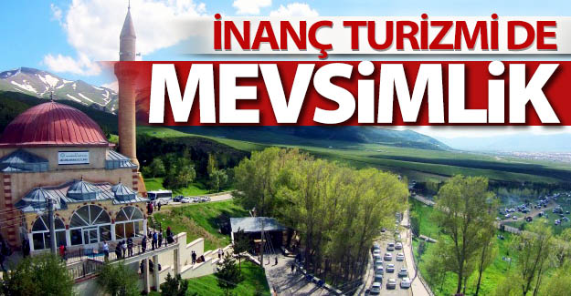 Erzurum'da inanç turizmi bile mevsimlik!