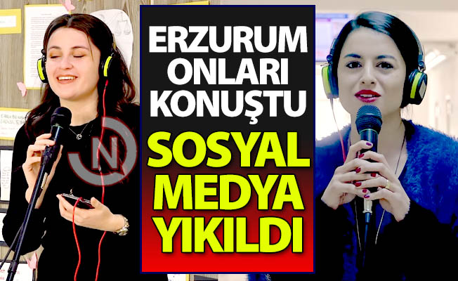 Erzurum onları konuşuyor!