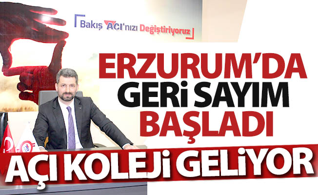 Erzurum'a Açı Koleji geliyor!
