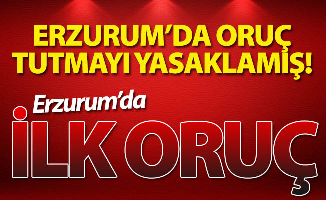 Erzurum'da Ramazan'ın bilinmeyenleri...