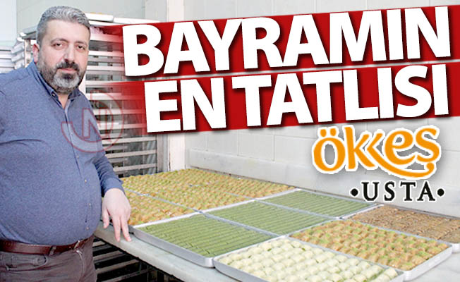 Tatlıcı Ökkeş Usta'da bayram seferberliği