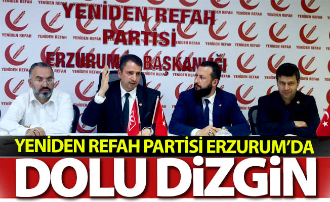 Yeniden Refah Erzurum'da dolu dizgin