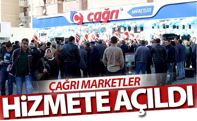 Çağrı Market'in kapıları açıldı