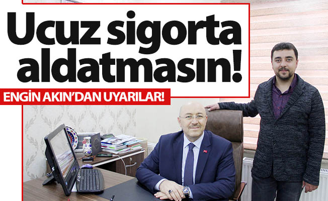 Engin Akın, sigortacılığın bilinmeyenlerini anlattı!