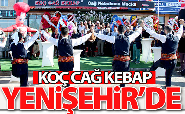 Yenişehir'e Koç Cağ Kebap şubesi