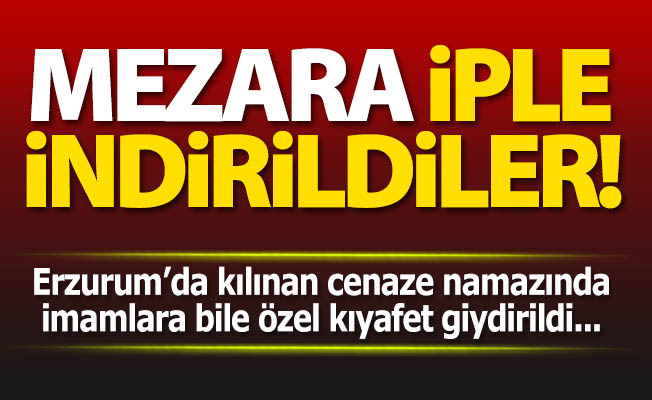 Erzurum'da toprağa verildiler