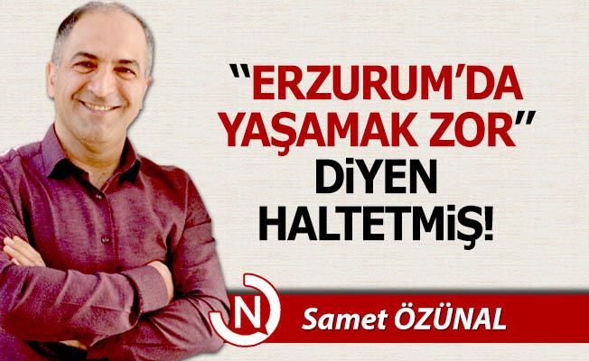 Erzurum'da yaşamak zormuş!