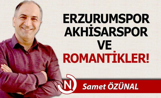 Erzurumspor ve Romantikler!