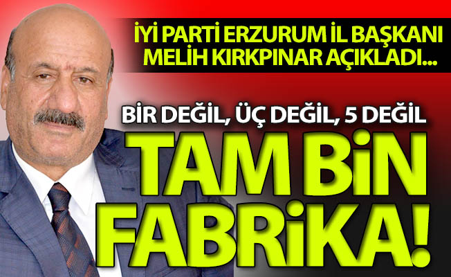 Erzurum'da tam bin fabrika...