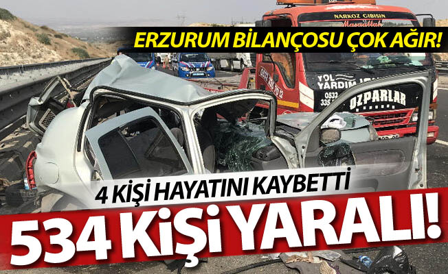 Erzurum'da 4 ölü, 534 yaralı!