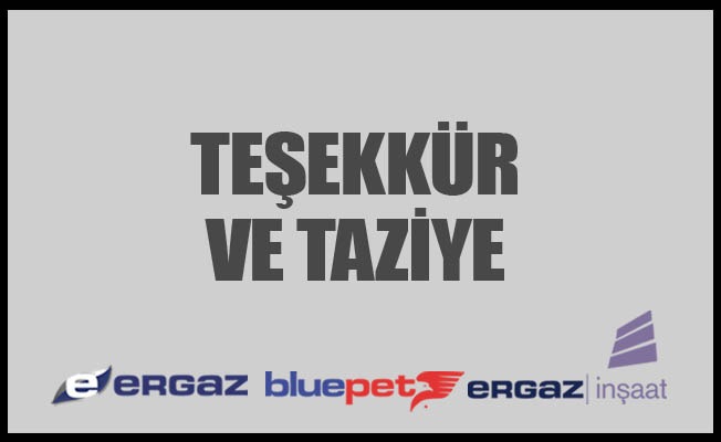 TEŞEKKÜR VE TAZİYE...
