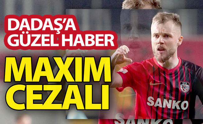 Dadaş'a güzel haber!