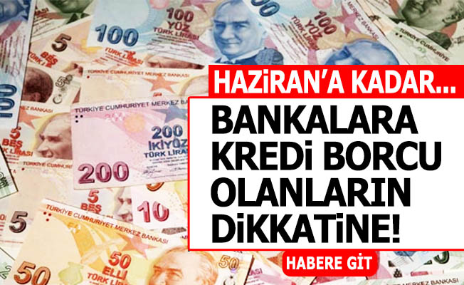 Kredi borçlularına müjde!