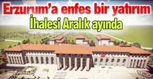 Erzurum'a bir yatırım daha!