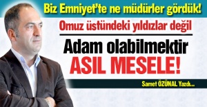 Yıldızlar değil, adamlıktır mesele!