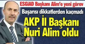 Alim, AKP'nin İl Başkanı oldu