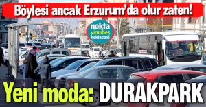 Böylesi Erzurum'da olur!