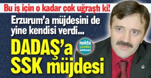 Erzurum'a müjdesini de verdi!