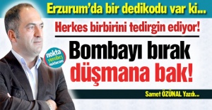 Erzurum'da BOMBA muhabbeti!