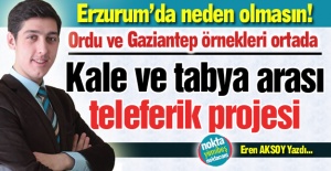 Erzurum'da neden olmasın!