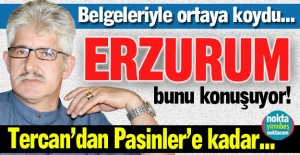 Erzurum bu iddiayı konuşuyor!