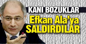 Efkan Ala'ya saldırdılar!
