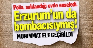 Erzurum'un da bombacısıymış!