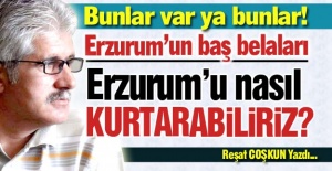 Erzurum nasıl kurtulur?