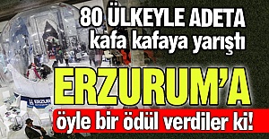 Erzurum öyle bir ödül aldı ki!