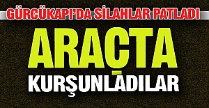 Araç içinde kurşunladılar!
