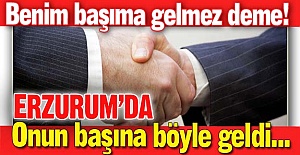 Benim başıma gelmez deme!