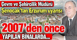 Erzurum'a "2007" uyarısı!