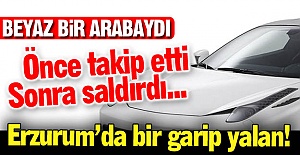 Erzurum'da bir garip yalan!