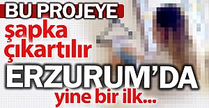 Erzurum'da yine bir ilk!