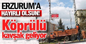 Erzurum'a yeni köprülü kavşak!