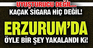Erzurum'da öyle bir şey yakalandı ki!