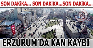 Erzurum kan kaybetti!..