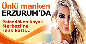 Ünlü manken Erzurum'da...