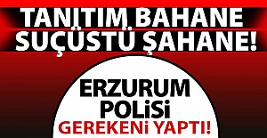 Tanıtım bahane, suçüstü şahane!..