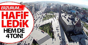 Erzurum tam 4 ton hafifledi!..