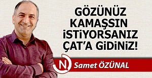 Gözünüz kamaşsın istiyorsanız, Çat'a gidin!..