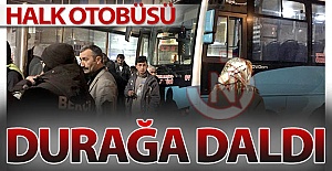 Halk otobüsü durağa daldı!..
