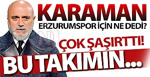 Karaman'dan Erzurumspor yorumu