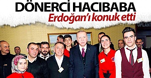 Dönerci Hacıbaba, Erdoğan'ı ağırladı